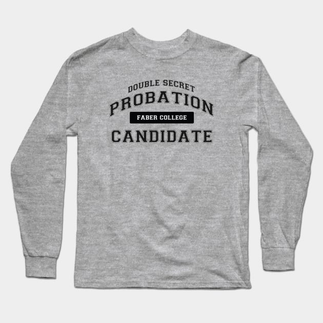 Double Secret Probation Long Sleeve T-Shirt by pasnthroo